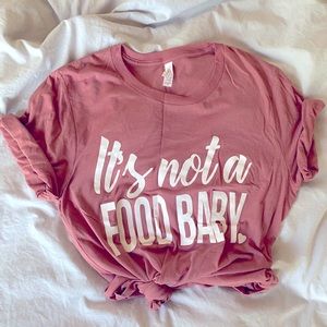Maternity Tee “it’s not a food baby”